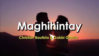 Maghihintay Lyrics  Christian Bautista amp Gabbi Garcia [upl. by Ylrebmi]