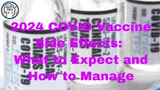 2024 COVID Vaccine Side Effects What to Expect and How to Manage [upl. by Neiht]