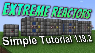 Extreme Reactors 1182 Tutorial How To build a reactor  some early game examples [upl. by Alford251]