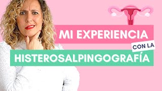 Mi experiencia con la HISTEROSALPINGOGRAFÍA [upl. by Aleyak]