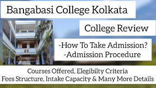 College ReviewBangabasi College KolkataAdmission ProcessCourses ElegibiltyFeeSeats amp Many More [upl. by Constantin]