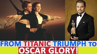 From Titanic Triumph to Oscar Glory The Untold Story of Leonardo DiCaprios Hollywood Odyssey [upl. by Fazeli669]