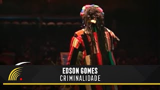 Edson Gomes  Criminalidade  Ao Vivo em Salvador [upl. by Onaled]