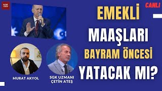 10 bin TL Emekli Maaşında Zam Bilmecesi Maaşlar Bayramdan Önce Yatacak Mı Çetin Ateş Cevaplıyor [upl. by Alejna]