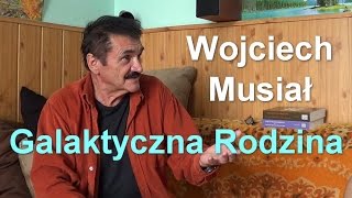 Galaktyczna Rodzina Wojciecha Musiała [upl. by Lemraj93]