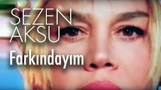 Sezen Aksu  Farkındayım Official Video [upl. by Sitsuj800]