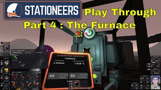 Stationeers Play Through Part 4  The Furnace [upl. by Annaej802]