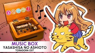 Toradora OST  Yasashisa no Ashioto Music Box [upl. by Joiner]