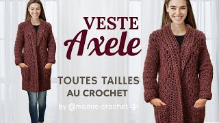 Comment faire UNE VESTE AXELE TOUTES TAILLES AU CROCHET TUTO pas a pas mamiecrochet [upl. by Tnomed262]