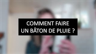 Tutoriel  comment faire un bâton de pluie [upl. by Ot]