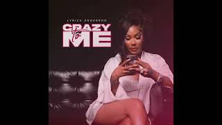 Lyrica Anderson  Crazy To Me [upl. by Ellerey]