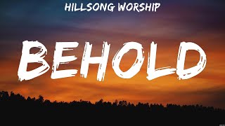 Behold  Hillsong Worship Lyrics  O Come to the Altar Almost Home Strong Enough [upl. by Asaret]