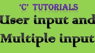 C Programming Tutorial 5 User Input Multiple input [upl. by Latini]