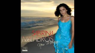 Sabrina Malheiros  New Morning [upl. by Eelytsirk427]