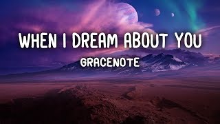 Gracenote  When I Dream About You Lyrics [upl. by Trbor]