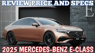 New 2025 Mercedes Benz Eclass  Review Price And Specs [upl. by Rasia620]