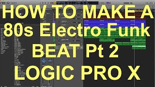 HOW TO MAKE A BEAT Part 2 Logic Pro X [upl. by Arytal]