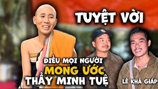 Lê Khả Giáp Đoàn Văn Báu và thầy Minh Tuệ điều mọi người mong muốn đã đến [upl. by Tess]