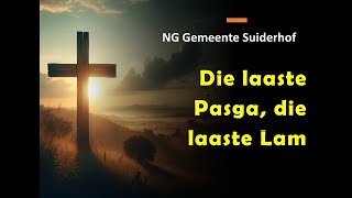 Die laaste Pasga die laaste Lam [upl. by Annawad]