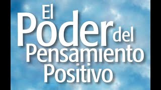 EL PODER DEL PENSAMIENTO POSITIVO audiolibro completo en español voz humana [upl. by Dleifyar]