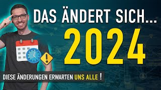 Diese Änderungen erwarten uns ALLE 2024  Gesetze Neuigkeiten amp Änderungen 2024 [upl. by Ylebmik]