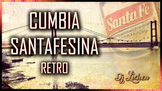 Cumbia Santafesina Retro  Dj Lichen [upl. by Gensmer]