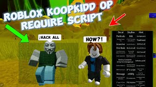 ROBLOX K00PKIDD GUI REQUIRE  BEST REQUIRE  HACK EVERYONE🔥  ROBLOX REQUIRE SHOWCASE [upl. by Cowley]