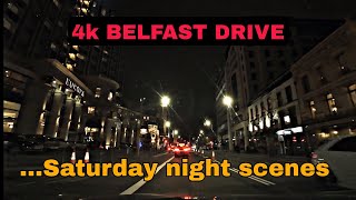 4k BELFAST DRIVE Saturday night scenes [upl. by Esinej]