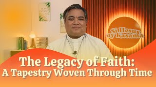 The Legacy of Faith A Tapestry Woven Through Time  Rev Joie C Galinato  Si Hesus ay Kasama [upl. by Ymac]