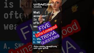 TRIVIA QUESTIONS about WIZARDING WORLD 002 Luna Lovegood [upl. by Wadesworth]