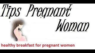 healthy breakfast for pregnant [upl. by Naarah]