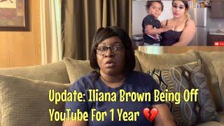 UPDATE Iliana Brown Being Off YOUTUBE For 1 Year 💔 [upl. by Einyaj]