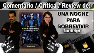 UNA NOCHE PARA SOBREVIVIR  Run all night  comentario  review  critica de la pelicula [upl. by Samled]