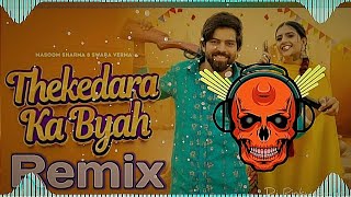 Thekedara Ka Byah Dj Remix Song  Masoom Sharma New Remix Song  Bya Sa Thekedara Ka Dj Rinku Sagar [upl. by Nnyliak625]