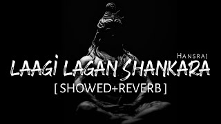 Laagi Lagan Shankara SlowedReverb  Hansraj Raghuwanshi [upl. by Edina]