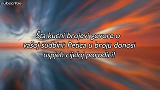 Šta kućni brojevi govore o vašoj sudbini Petica u broju donosi uspjeh [upl. by Nikaniki]