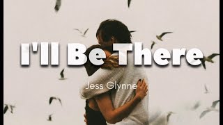 JESS GLYNNE  ILL BE THERE LYRICS [upl. by Elnora]