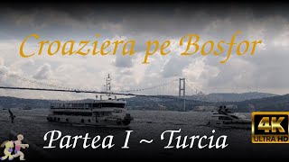 Croaziera pe Bosfor  🇹🇷 Turcia  part 1  4k60fps [upl. by Harhay]