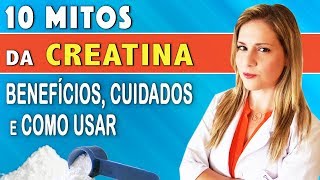 10 Mitos da CREATINA Engorda Como Tomar Faz Mal MAIS RESULTADOS [upl. by Goldwin]