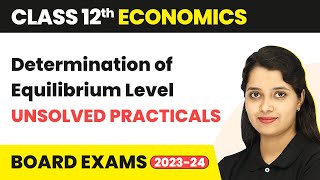 Class 12 Economics Sandeep Garg  Unsolved Practicals  Determination of Equilibrium Level 202223 [upl. by Eciral]