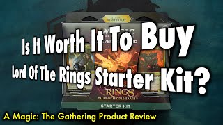 Is It Worth It To Buy A Lord Of The Rings Starter Kit  A Magic The Gathering Product Review [upl. by Anuahs]