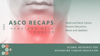 Circulating Tumor CT and HPV DNA  ASCO Recaps Head and Neck Cancer Patient Education [upl. by Redan]