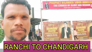 RANCHI TO CHANDIGARH TRAVELING🚉  PROPHET BAJINDER SINGH MINISTRY  RohitB Vlogs [upl. by Terrence]