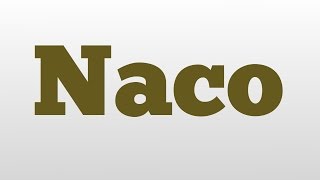 Naco meaning and pronunciation [upl. by Rogergcam]