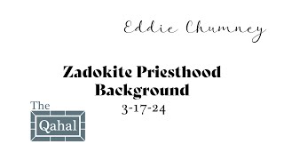 031724 Eddie Chumney  Part 1  Zadokite Priesthood Background [upl. by Irem]