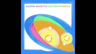 Filippo Masetto  Dopo il fungo atomico [upl. by Aileen887]