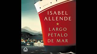 Largo pétalo de mar  Isabel Allende AUDIOLIBRO [upl. by Venus]