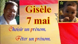 Choisir et fêter un prénom de fille Gisèle 7 mai [upl. by Clevey]