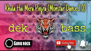 🔰Khula Hai Mera PinjraMonstar Dance 20 dek bass🔰 [upl. by Steffie34]