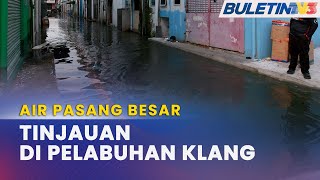 AIR PASANG BESAR  Banjir Di Pesisir Pantai Pelabuhan Klang [upl. by Efal]